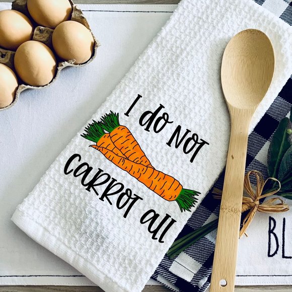 TEA TOWEL-I DO NOT CARROT ALL-I DO NOT CARE AT ALL -Kitchen Towel-Personalized-… - Picture 2 of 2